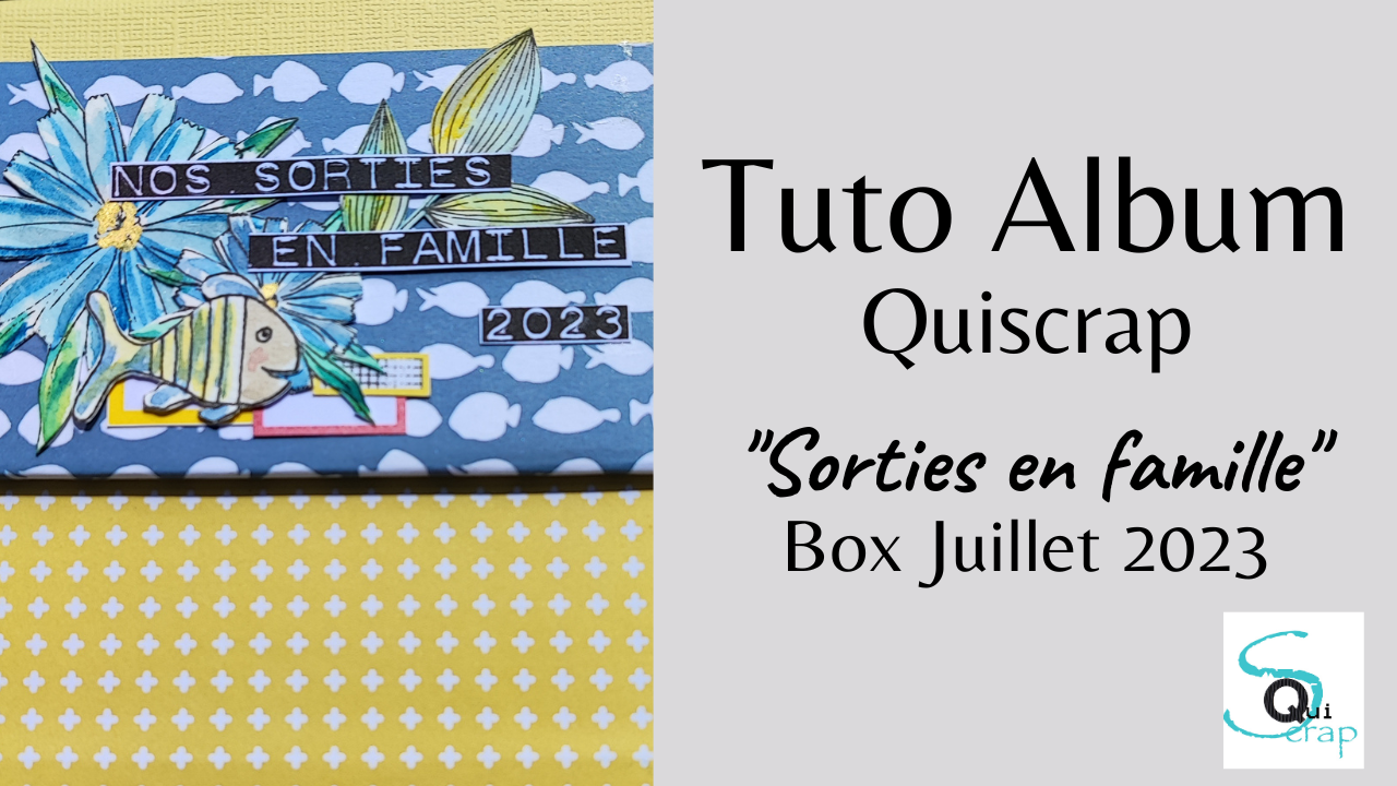 You are currently viewing Tuto n°1 pour la Box de Juillet 2023 par CD Créations: nos sorties en famille