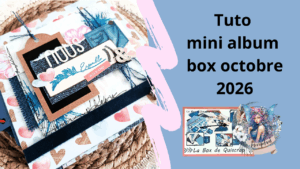 Lire la suite à propos de l’article Tuto n°3 pour la Box d&rsquo;Octobre 2026 par Valérie